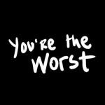 You're the Worst